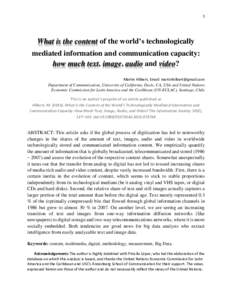 1  What is the content of the world’s technologically mediated information and communication capacity: how much text, image, audio and video? Martin Hilbert, Email: [removed]