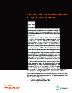 Time-Tested and Practice Proven: Top Tips for Collecting Payments On one hand, healthcare practices have reason to be optimistic. The challenges of the past few years, including economic turmoil and the adoption of elect