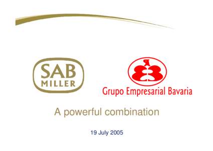 Microsoft PowerPoint - SABMiller Acquisition of Bavaria- Investor Presentation Jul 05 - Final_v2.ppt