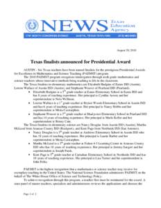 August 20, 2010  Texas finalists announced for Presidential Award AUSTIN - Six Texas teachers have been named finalists for the prestigious Presidential Awards for Excellence in Mathematics and Science Teaching (PAEMST) 