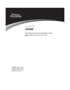 SYSTEM GUIDE  LIVIAN ™ Cardiac Resynchronization Therapy Defibrillator (CRT-D)  REFERENCE: H220, H225, H227, H229