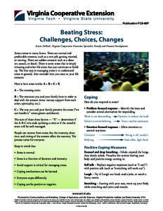 Publication FCS-68P  Beating Stress: Challenges, Choices, Changes Karen DeBord, Virginia Cooperative Extension Specialist, Family and Human Development