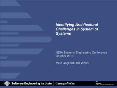 Identifying Architectural Challenges in System of Systems NDIA Systems Engineering Conference October 2013