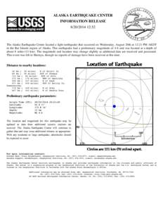 ALASKA EARTHQUAKE CENTER INFORMATION RELEASE[removed]:52 The Alaska Earthquake Center located a light earthquake that occurred on Wednesday, August 20th at 12:21 PM AKDT in the Rat Islands region of Alaska. This eart