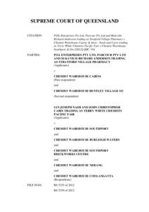 SUPREME COURT OF QUEENSLAND CITATION: POA Enterprises Pty Ltd, Parcour Pty Ltd and Malcolm Richard Anderson trading as Stratford Village Pharmacy v Chemist Warehouse Cairns & Anor ; Nash and Caris trading