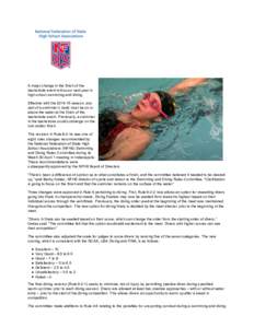A major change in the finish of the backstroke event will occur next year in high school swimming and diving. Effective with the[removed]season, any part of a swimmer’s body must be on or above the water at the finish 