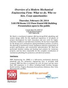 Overview of a Modern Mechanical Engineering Firm: What we do, Who we hire, Coop opportunities Thursday, February 20, 2014 5:00 PM Room 132 Fluor Daniel EIB Building Presentation open to the public