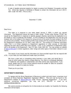 ST[removed]GIL[removed]SALE FOR RESALE A sale of tangible personal property for resale is exempt from Retailers’ Occupation and Use Tax. Illinois law requires a Certificate of Resale to contain the information set o