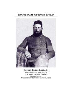 CONFEDERATE PRISONER OF WAR  Fort Delaware Society Archives & Library Nathan Boone Lusk, Jr. 2nd Lieutenant, Company G