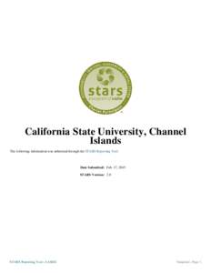 California State University, Channel Islands The following information was submitted through the STARS Reporting Tool. Date Submitted: Feb. 17, 2015 STARS Version: 2.0