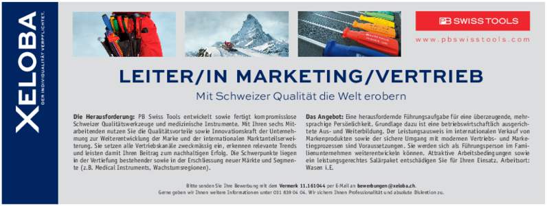 w w w. p b s w i s s t o o l s . c o m  LEITER/IN  MARKETING/VERTRIEB Mit Schweizer Qualität die Welt erobern Die Herausforderung: PB Swiss Tools entwickelt sowie fertigt kompromisslose Schweizer Qualitätswerkzeuge u