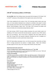 PRESS RELEASE  CVS 20th Anniversary edition of CVS Suite. 3rd July 2006: March Hare Software today announced that the release of CVS Suiteon the 20th anniversary of the publication of the original source code by 