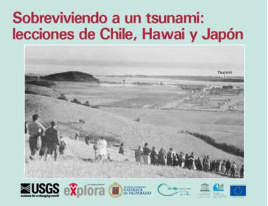 Sobreviviendo a un tsunami: lecciones de Chile, Hawai y Japón Fotografía de la portada: Observando, a salvo desde suelo alto, cómo una de primeras las olas del tsunami del 22 de