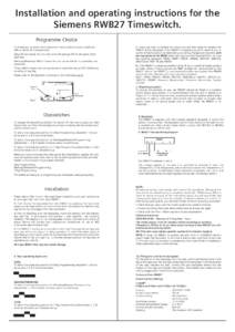 Installation and operating instructions for the Siemens RWB27 Timeswitch. Programme Choice To enable you to select the programme most suitable for your needs we offer a choice of 3 programmes. Daily; Which means the unit