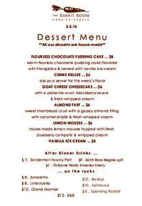 Dessert Menu **All our desserts are house-made**  FLOURLESS CHOCOLATE PUDDING CAKE ... $8