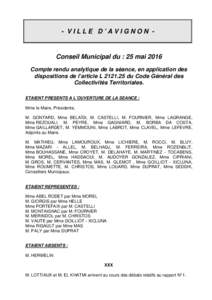 - VILLE D’AVIGNON -  Conseil Municipal du : 25 mai 2016 Compte rendu analytique de la séance, en application des dispositions de l’article Ldu Code Général des Collectivités Territoriales.