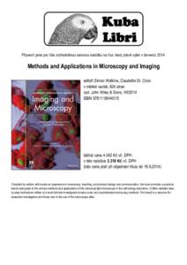 Připravili jsme pro Vás zvýhodněnou cenovou nabídku na titul, který právě vyšel v červenci 2014:  Methods and Applications in Microscopy and Imaging editoři Simon Watkins, Claudette St. Croix v měkké vazbě,