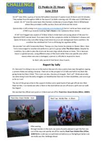 21 Peaks in 21 Hours June 2014 On 20th June 2014, a group of novice fell walkers traversed 21 peaks in just 20 hours and 10 minutes. They walked from Broughton Mills to the base of Cat Bells covering over 30 miles and 12