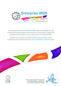 The company of the future, Enterprise 2020, operates profitably through mainstreamed responsibility and transparency, and innovates solutions for the planet and its people, in close cooperation with all stakeholders. Tog