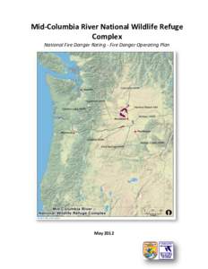 Mid-Columbia River National Wildlife Refuge Complex National Fire Danger Rating - Fire Danger Operating Plan May 2012