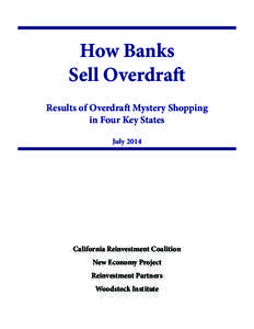 How Banks Sell Overdraft Results of Overdraft Mystery Shopping in Four Key States July 2014