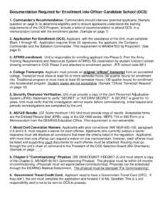 Documentation Required for Enrollment into Officer Candidate School (OCS) 1. Commander’s Recommendation. Commanders should interview potential applicants (Sample question on page 6) to determine eligibility and to ensu