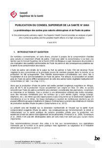 PUBLICATION DU CONSEIL SUPERIEUR DE LA SANTE N° 8464 La problématique des acides gras saturés athérogènes et de l’huile de palme In this science-policy advisory report, the Superior Health Council provides an analysis of palm