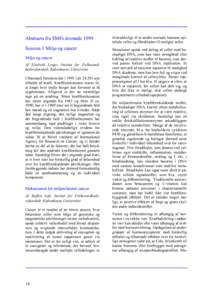 Abstracts fra SMFs årsmøde 1999 Session 1 Miljø og cancer Miljø og cancer Af Elsebeth Lynge, Institut for Folkesundhedsvidenskab, Københavns Universitet. I Danmark fremkom der i 1995 i altnye tilfælde af kr