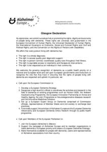 Glasgow Declaration As signatories, we commit ourselves fully to promoting the rights, dignity and autonomy of people living with dementia. These rights are universal, and guaranteed in the European Convention of Human R