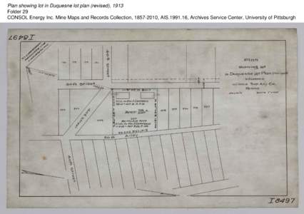 Plan showing lot in Duquesne lot plan (revised), 1913 Folder 29 CONSOL Energy Inc. Mine Maps and Records Collection, [removed], AIS[removed], Archives Service Center, University of Pittsburgh 
