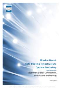 Mission Beach Safe Boating Infrastructure Options Workshop Report prepared for  Department of State Development,