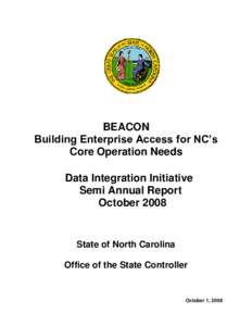 BEACON Building Enterprise Access for NC’s Core Operation Needs Data Integration Initiative Semi Annual Report October 2008