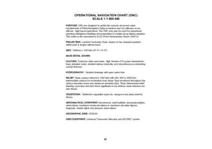 OPERATIONAL NAVIGATION CHART (ONC) SCALE 1:[removed]PURPOSE: ONC are designed to satisfy the enroute visual and radar requirements of Pilots/Navigators flying at medium and low altitudes or low altitude - high speed ope