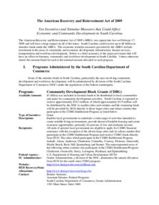 The American Recovery and Reinvestment Act of 2009 Tax Incentives and Stimulus Measures that Could Affect Economic and Community Development in South Carolina The American Recovery and Reinvestment Act of[removed]ARRA) was