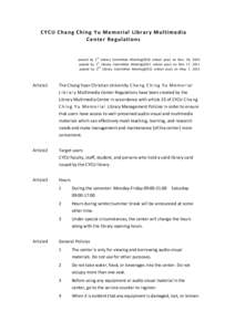 C Y C U C h a n g C h i n g Y u M e m o r i a l Li b r a r y Mu l t i m e d i a C e n t e r R e gu l a t i o n s st  passed by 1 Library Committee Meeting(2010 school year) on Nov. 18, 2010