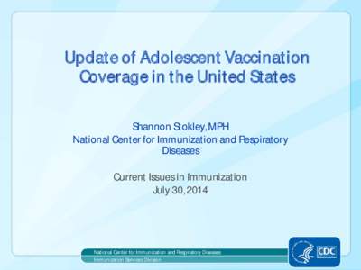 Update of Adolescent Vaccination Coverage in the United States