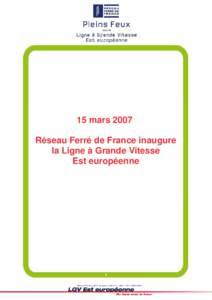 15 mars 2007 Réseau Ferré de France inaugure la Ligne à Grande Vitesse Est européenne  1