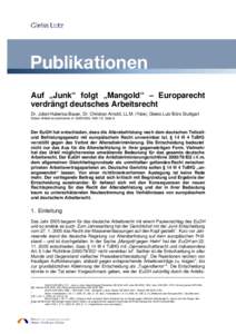 Auf „Junk“ folgt „Mangold“ – Europarecht verdrängt deutsches Arbeitsrecht Dr. Jobst-Hubertus Bauer, Dr. Christian Arnold, LL.M. (Yale), Gleiss Lutz Büro Stuttgart