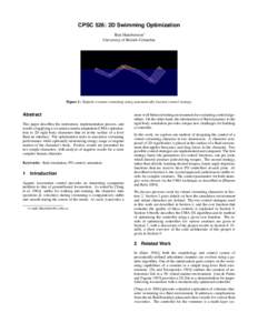 CPSC 526: 2D Swimming Optimization Ben Humberston∗ University of British Columbia Figure 1: Tadpole creature swimming using automatically learned control strategy