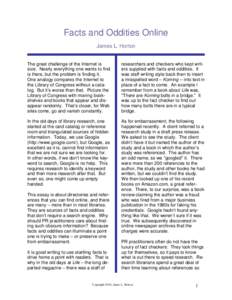 Facts and Oddities Online James L. Horton The great challenge of the Internet is size. Nearly everything one wants to find is there, but the problem is finding it.