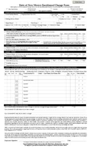 Print Form  State of New Mexico Enrollment/Change Form State Agency & LPB Enrollment/Change forms must be completed electronically. No hand-written forms will be accepted or processed.