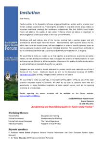 Invitation Dear Friends, Family medicine is the foundation of every organized healthcare system and its practice must remain a deeply vocational one. Practicing this speciality in rural and remote areas creates an import