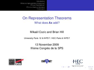 Introduction What are representation theorems? RTs as “foundations” RTs in a theory of decision Conclusion