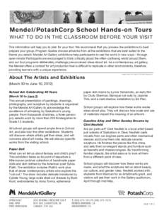 Mendel/PotashCorp School Hands-on Tours WHAT TO DO IN THE CLASSROOM BEFORE YOUR VISIT This information will help you to plan for your tour. We recommend that you preview the exhibitions to best prepare your group. Progra