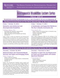 Developmental Disabilities Lecture Series FALL 2014 t REGISTRATION FOR EACH LECTURE BEGINS AT 9:00 a.m. AND IS FOLLOWED BY THE 9:30-12:30 PRESENTATION. t Northern-Central Series at The Hotel Woodbridge at Metropark, Isel