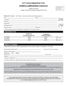 ACT Course Registration Form ADVANCED COMPREHENSIVE TOXICOLOGY Date Received:______  August 9–14, 2015