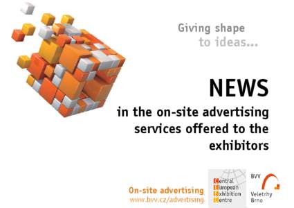 Giving shape  to ideas... NEWS in the on-site advertising