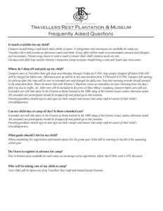 Travellers Rest Plantation & Museum Frequently Asked Questions Is lunch available for my child? Campers should bring a sack lunch and a bottle of water. A refrigerator and microwave are available for camp use. Travellers