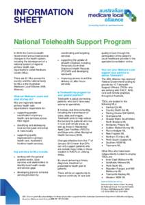National Telehealth Support Program In 2010 the Commonwealth Government announced several changes to the health system, including the development of a national system of regional