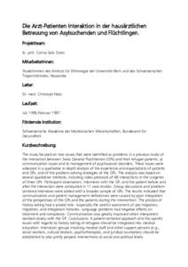 Die Arzt-Patienten Interaktion in der hausärztlichen Betreuung von Asylsuchenden und Flüchtlingen. Projektteam: lic. phil. Corina Salis Gross  MitarbeiterInnen: